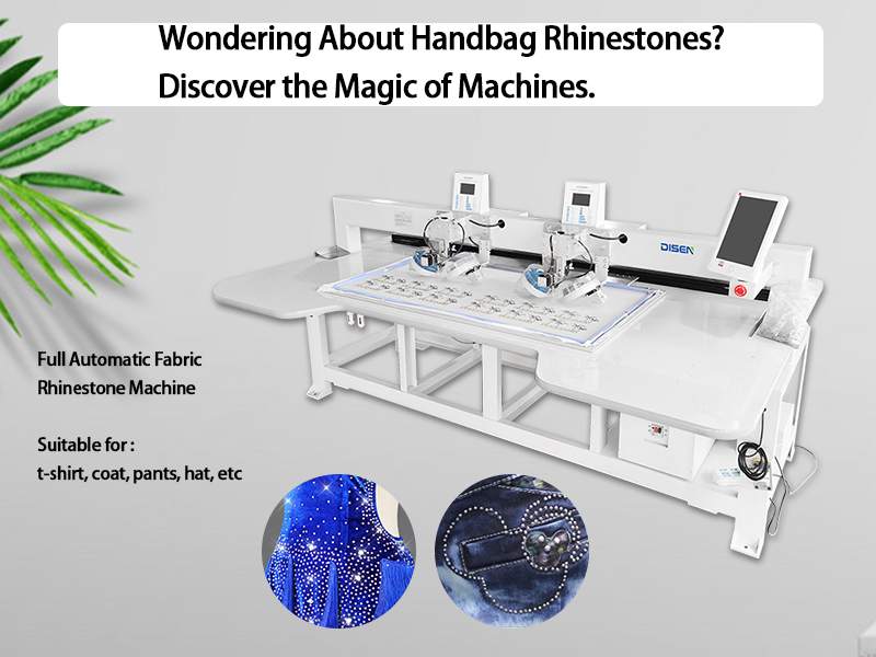 Wondering About Handbag Rhinestones? Discover the Magic of Machines.